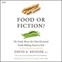 David A Kessler: Food or Fiction?, MP3