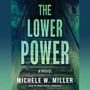 Michele W Miller: The Lower Power, MP3