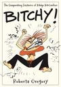 Roberta Gregory: Bitchy! the Exasperating Existence of Midge McCracken, Buch