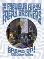 Gilbert Shelton: The Fabulous Furry Freak Brothers Break Up! and Other Follies, Buch