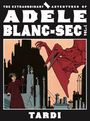 Tardi: The Extraordinary Adventures of Adèle Blanc-SEC Vol. 1, Buch