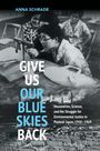 Anna Schrade: Give Us Our Blue Skies Back, Buch