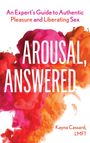 Kayna Cassard: Arousal, Answered, Buch