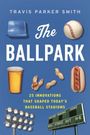 Travis Parker Smith: The Ballpark, Buch