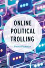 Pnina Fichman: Online Political Trolling, Buch