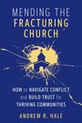 Andy Hale: Mending the Fracturing Church, Buch