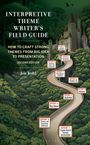 Jon Kohl: Interpretive Theme Writer's Field Guide, Buch