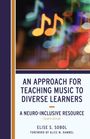 Elise S Sobol: An Approach for Teaching Music to Diverse Learners, Buch