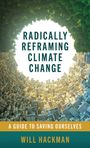 Will Hackman: Radically Reframing Climate Change, Buch