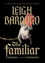 Leigh Bardugo: The Familiar, Buch