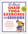 "10-Minute Chair Yoga Exercises for Seniors. Safe, Effective, Expert Advice. 40 Poses to Build Strength and Flexibility." 
Illustration: Eine Person macht Yoga auf einem Stuhl.