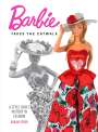Karan Feder: Barbie Takes the Catwalk A Style Icon's History in Fashion, Buch