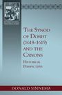 Donald Sinnema: The Synod of Dordt (1618-1619) and the Canons, Buch