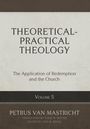 "Theoretical-Practical Theology, The Application of Redemption and the Church, Volume 5, Petrus Van Mastricht." Buchcover.