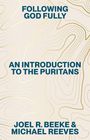 Texte: "Following God Fully", "An Introduction to the Puritans", "Joel R. Beeke & Michael Reeves". Hintergrund: Linienmuster.