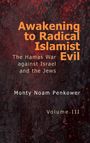 "Awakening to Radical Islamist Evil: The Hamas War against Israel and the Jews. Monty Noam Penkower, Volume III." Abstrakter, dunkler Hintergrund.