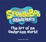 Tracey Miller-Zarneke: Spongebob Squarepants: The Art of an Undersea World, Buch