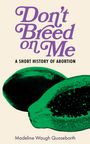 Madeline Waugh Quasebarth: Don't Breed on Me, Buch