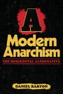 Text: "A Modern Anarchism: The Horizontal Alternative. Daniel Baryon." Schwarzer Hintergrund, gelbe und rote Schrift.