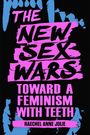 "The New Sex Wars: Toward a Feminism with Teeth" von Raechel Anne Jolie in kräftigen, pinken Buchstaben auf schwarzem Hintergrund.