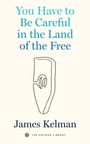 „You Have to Be Careful in the Land of the Free“ James Kelman. Zeichnung einer Hand, die ein Rechteck hält.