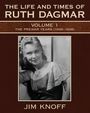"The Life and Times of Ruth Dagmar", Volume 1, The Prewar Years (1935–1938). Schwarz-weißes Foto einer lächelnden Frau.