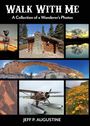 "Walk With Me: A Collection of a Wanderer's Photos" von Jeff P. Augustine. Naturfotos: Windmühle, Blockhütte, Baumspiegelung.