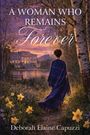 Text: "A Woman Who Remains Forever" und "Deborah Elaine Capuzzi." 

Eine Frau in einem lila Umhang, die auf ein Herrenhaus zugeht, umgeben von Blumen bei Sonnenuntergang.