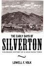 Lowell F. Volk: The Early Days of Silverton, Buch