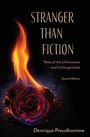 Text: "STRANGER THAN FICTION: Tales of the Unforeseen and Unforgettable, Second Edition. Denrique Preudhomme." Eine brennende Rose.