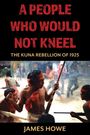 Titel: "A PEOPLE WHO WOULD NOT KNEEL", Untertitel: "THE KUNA REBELLION OF 1925", Autor: James Howe. Menschen mit roten Stirnbändern.