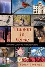 „Tucson in Verse: A Poet’s Guide to the Old Pueblo“ von Bonnie Wehle. Verschiedene Natur- und Stadtbilder.