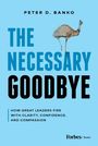 „THE NECESSARY GOODBYE“ von Peter D. Banko. Untertitel: Führungskunst im Entlassen, gezeigt mit einem Emu.