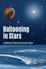 Matthew Edward Schatmeyer: Ballooning in Stars, Buch