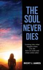 Ricky J. James: The Soul Never Dies, Buch