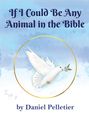 Daniel Pelletier: If I Could Be Any Animal in the Bible, Buch