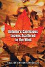 Ralston Anthony Rhoden Jr: Autumn's Capricious Leaves Scattered in the Wind, Buch