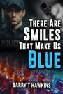 Barry T Hawkins: There Are Smiles That Make Us Blue, Buch