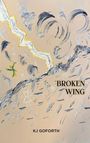 Kj Goforth: Broken Wing, Buch