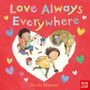 : Love Always Everywhere, Buch