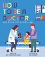 : How to Be a Doctor and Other Life-Saving Jobs, Buch