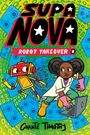 "Supa Nova: Robot Takeover" in großen Buchstaben. Eine Figur mit Laptop und ein fröhlicher Roboter umgeben von Binärcode.