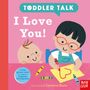„TODDLER TALK I Love You!“, „A first phrase book to support language development“, zwei Kinder malen glücklich.