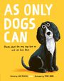 Titel: "As Only Dogs Can". Text: "Poems about the way dogs love us and we love them". Illustration eines fröhlichen Hundes.