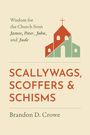 Titel: SCALLYWAGS, SCOFFERS & SCHISMS. Oben Kirchenillustration, darunter Autor: Brandon D. Crowe.