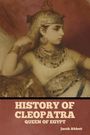 Jacob Abbott: History of Cleopatra, Queen of Egypt, Buch