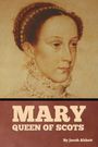 Jacob Abbott: Mary Queen of Scots, Buch