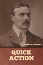 Robert W. Chambers: Quick Action, Buch