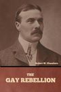 Robert W. Chambers: The Gay Rebellion, Buch