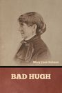 Mary Jane Holmes: Bad Hugh, Buch